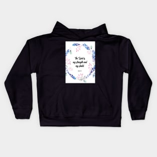 The Lord is my strength and shield, Psalm 28:7, Bible verse, scripture, Christian gift Kids Hoodie